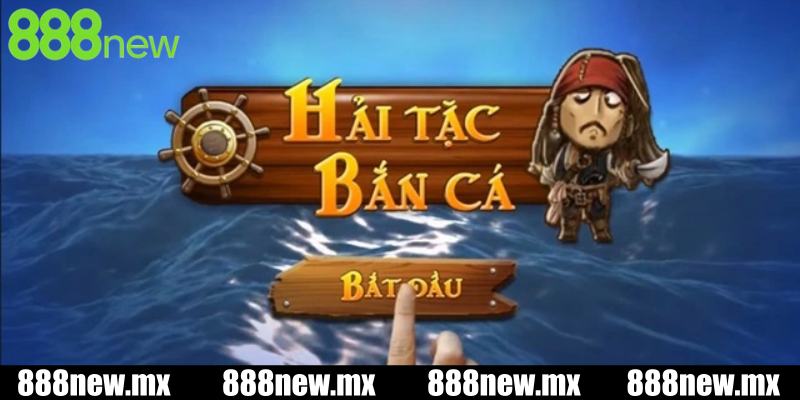 Giới thiệu về game bắn cá hải tặc tại 888new