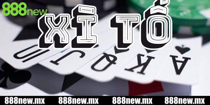 Tổng quan về Xì Tố online 888new